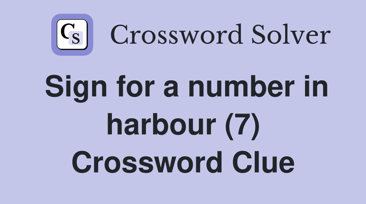 Sign for a number in harbour (7) Crossword Clue