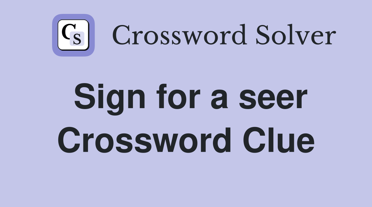 Sign for a seer Crossword Clue