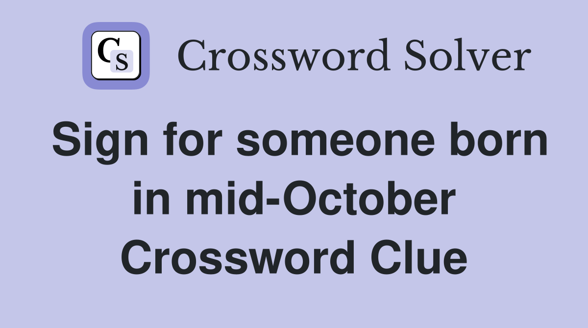 Sign for someone born in mid-October Crossword Clue