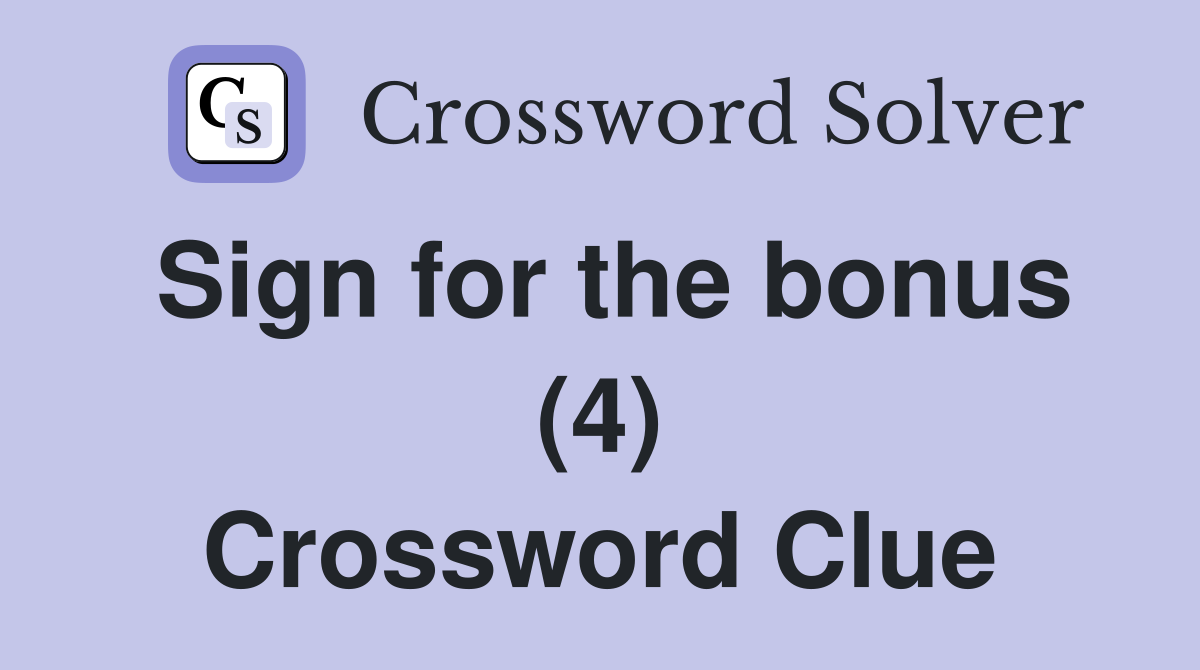 Sign for the bonus (4) Crossword Clue