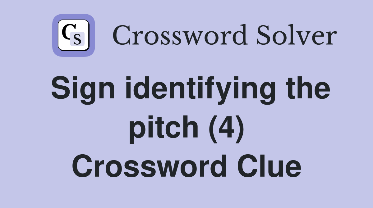 Sign identifying the pitch (4) Crossword Clue