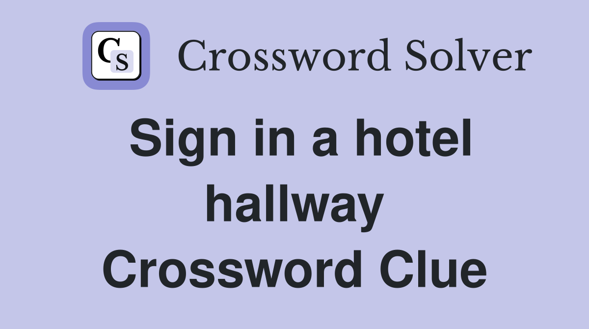 Sign in a hotel hallway Crossword Clue