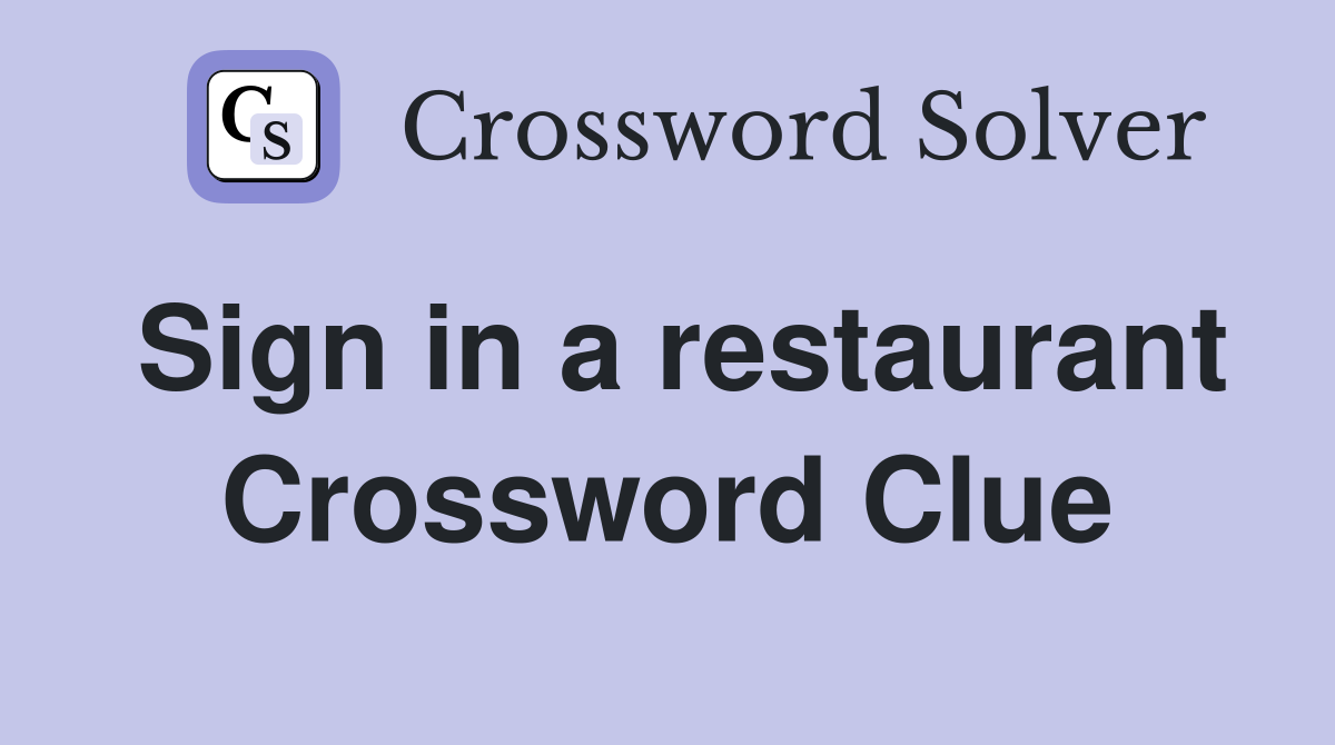 Sign in a restaurant Crossword Clue