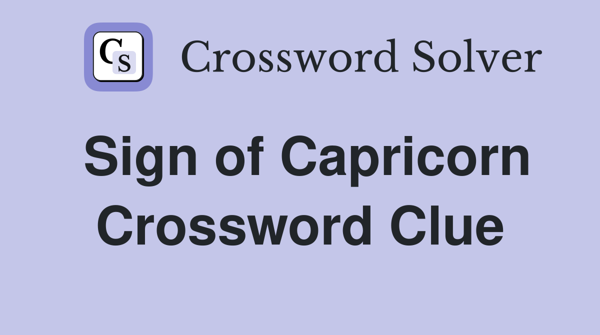 Sign of Capricorn Crossword Clue
