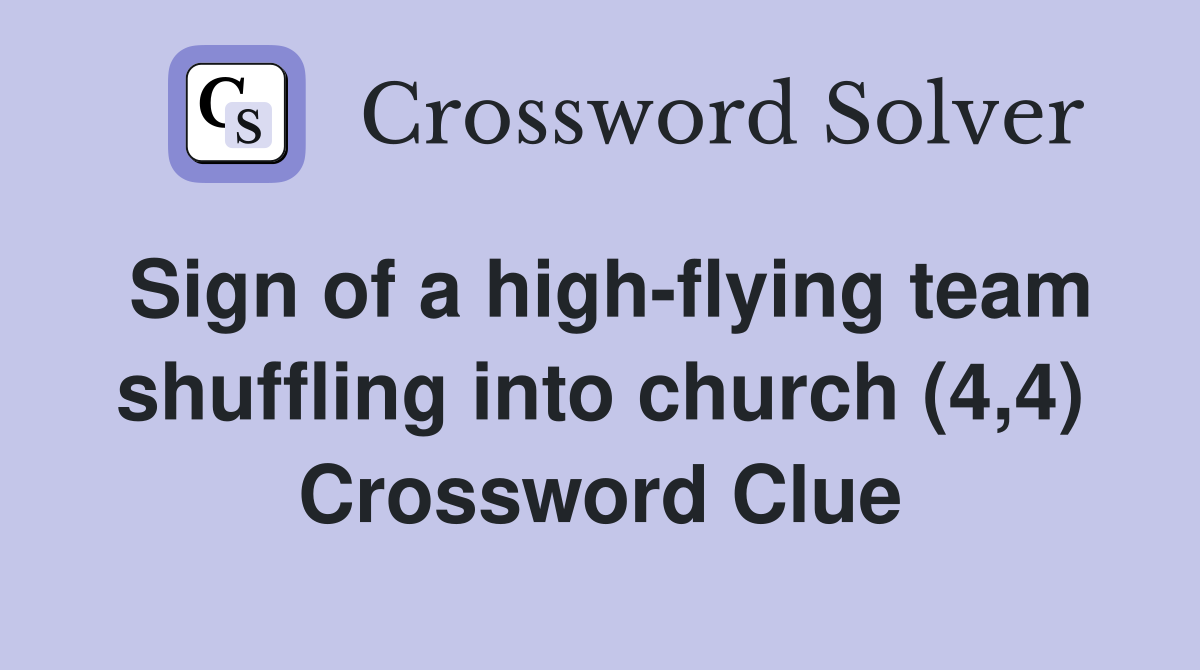 Sign of a high-flying team shuffling into church (4,4) Crossword Clue