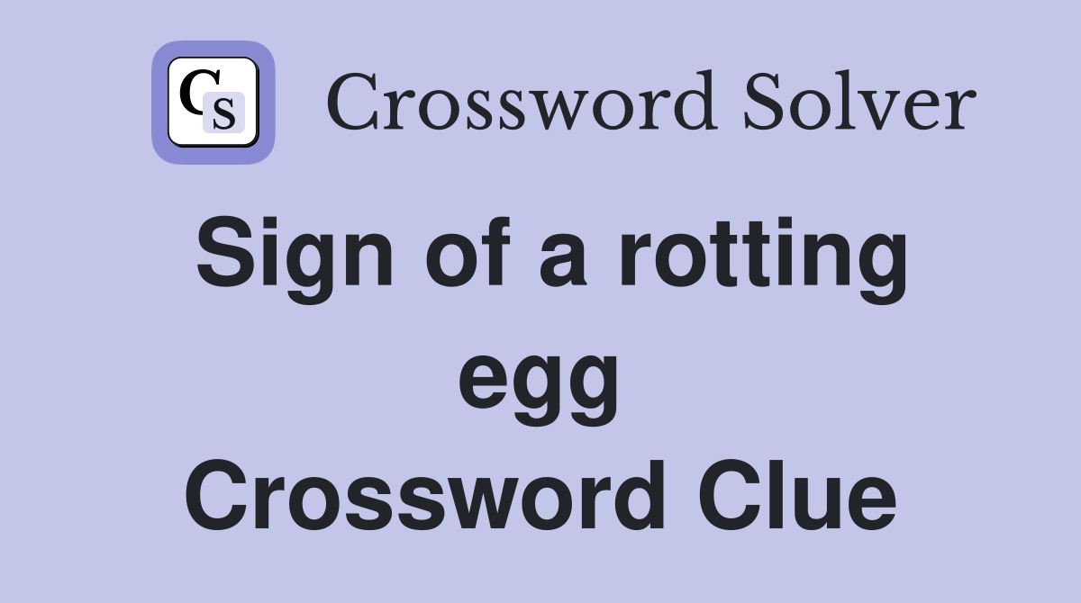 Sign of a rotting egg Crossword Clue