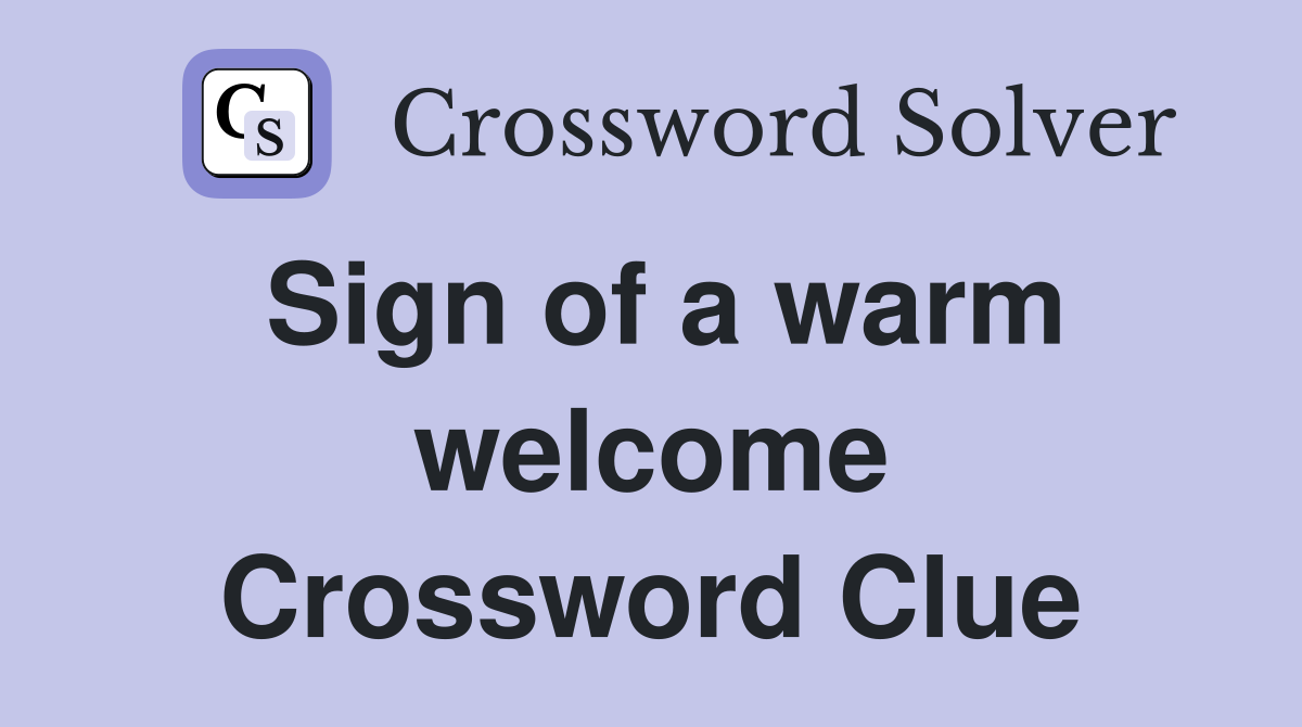 Sign of a warm welcome Crossword Clue
