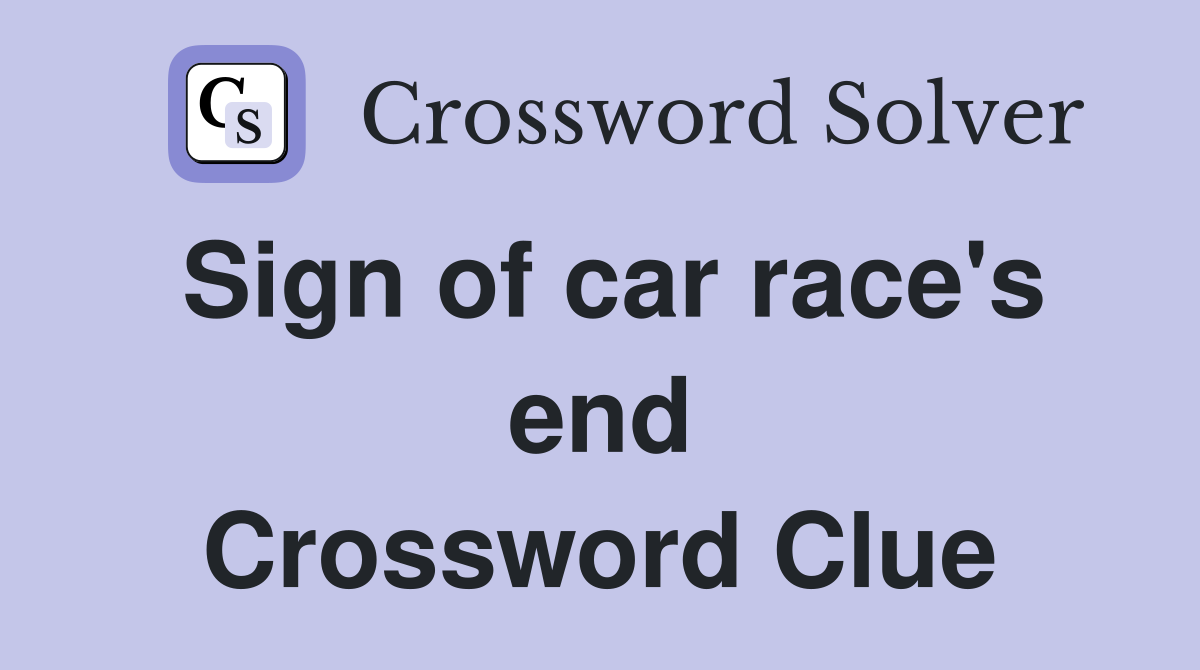 Sign of car race's end Crossword Clue