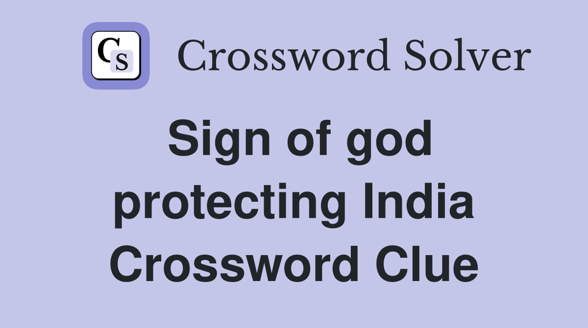 Sign of god protecting India Crossword Clue