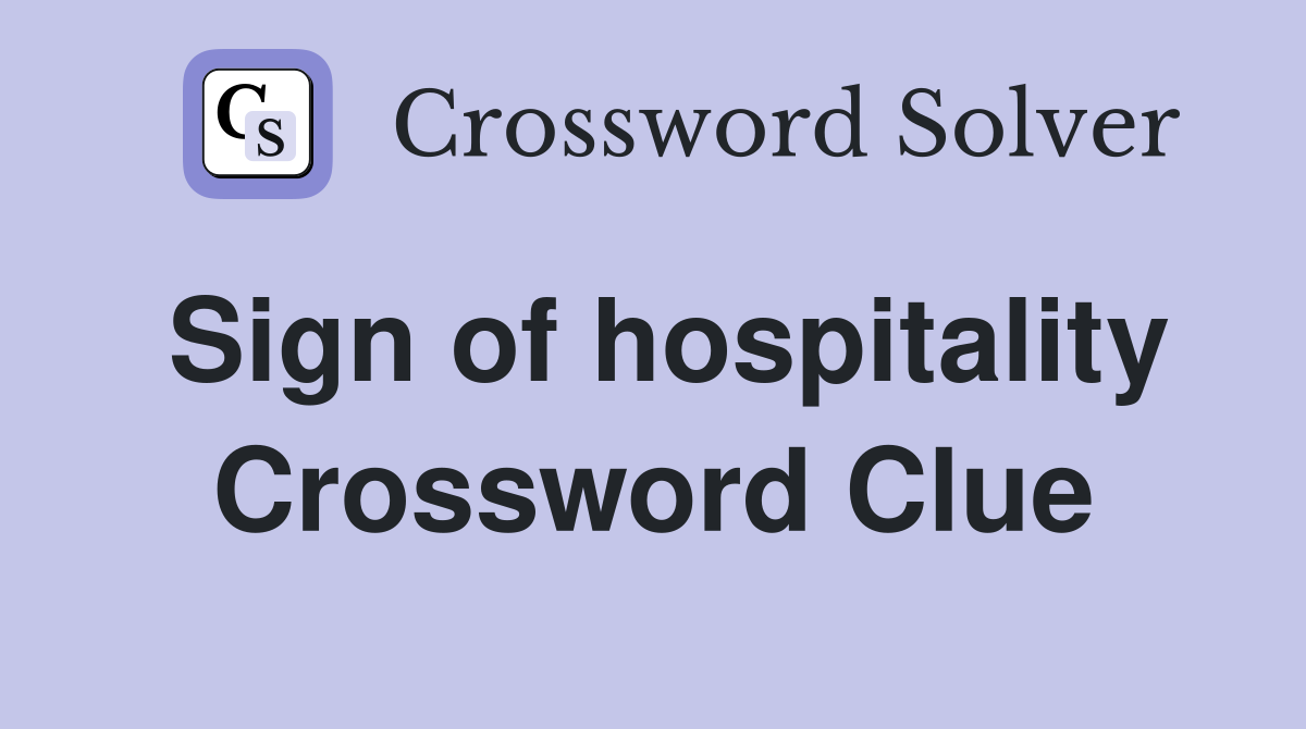 Sign of hospitality Crossword Clue