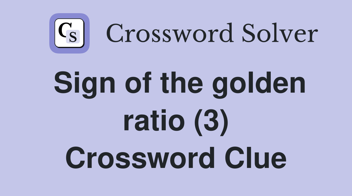 Sign of the golden ratio (3) Crossword Clue