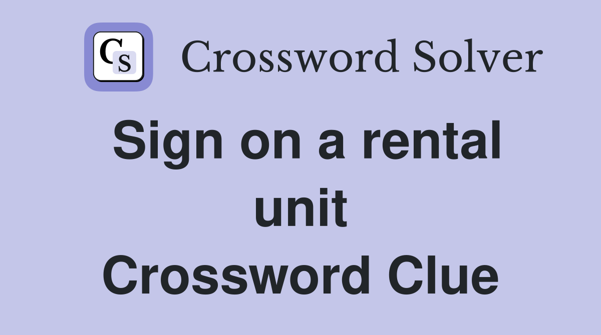 Sign on a rental unit Crossword Clue