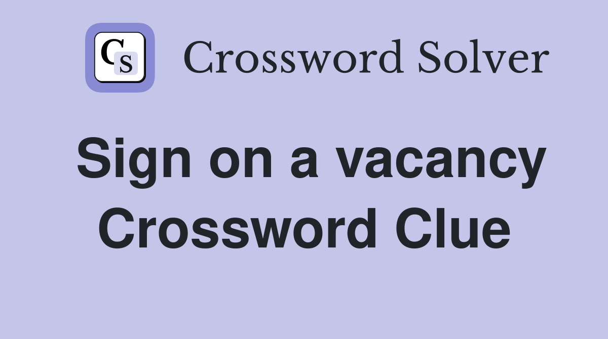 Sign on a vacancy Crossword Clue
