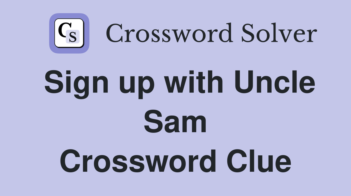Sign up with Uncle Sam Crossword Clue
