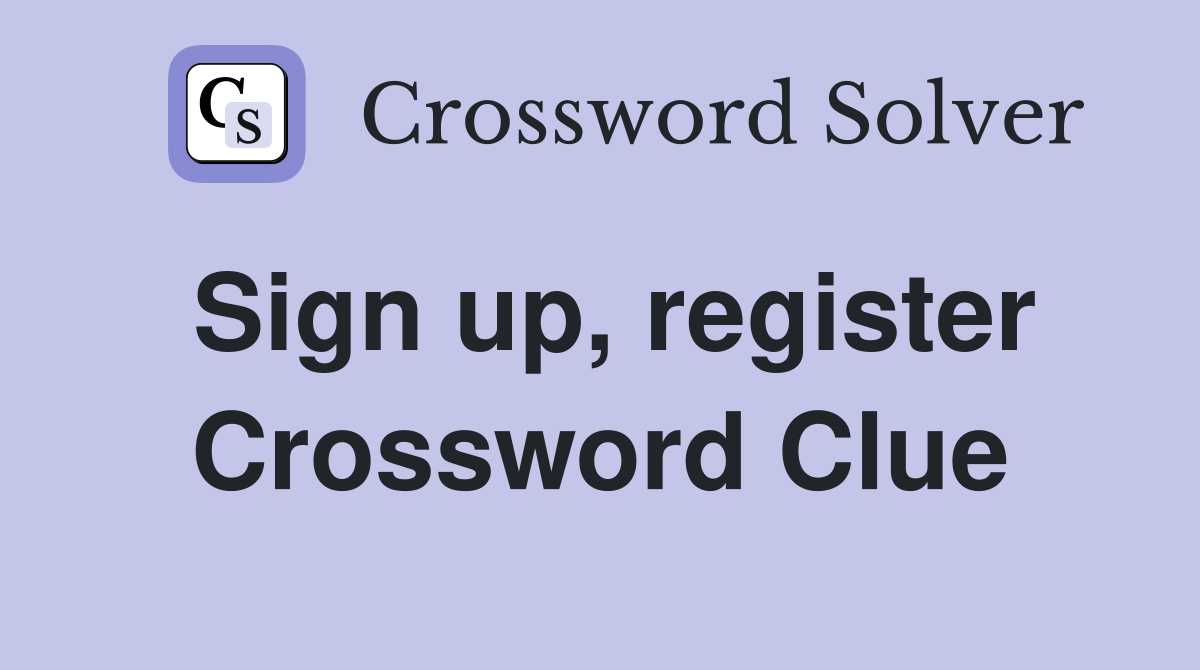 Sign up, register Crossword Clue