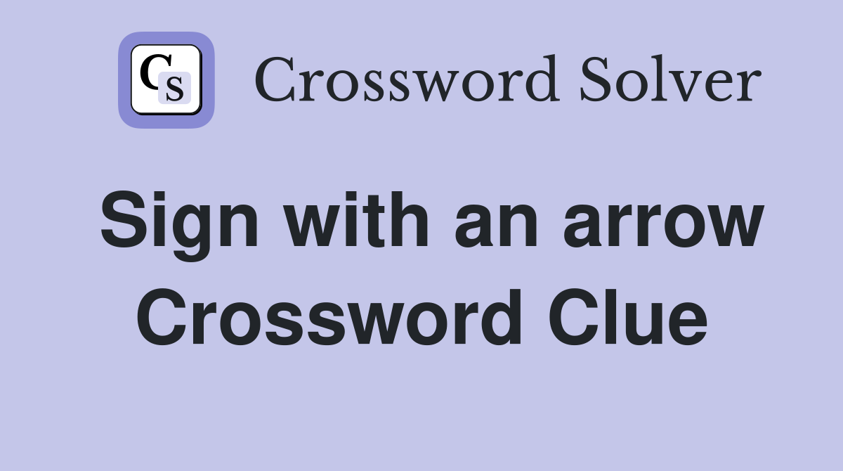 Sign with an arrow Crossword Clue