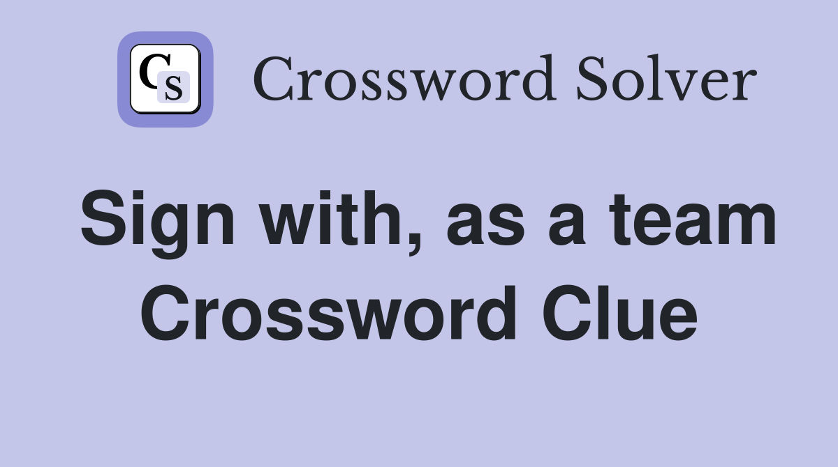Sign with, as a team Crossword Clue