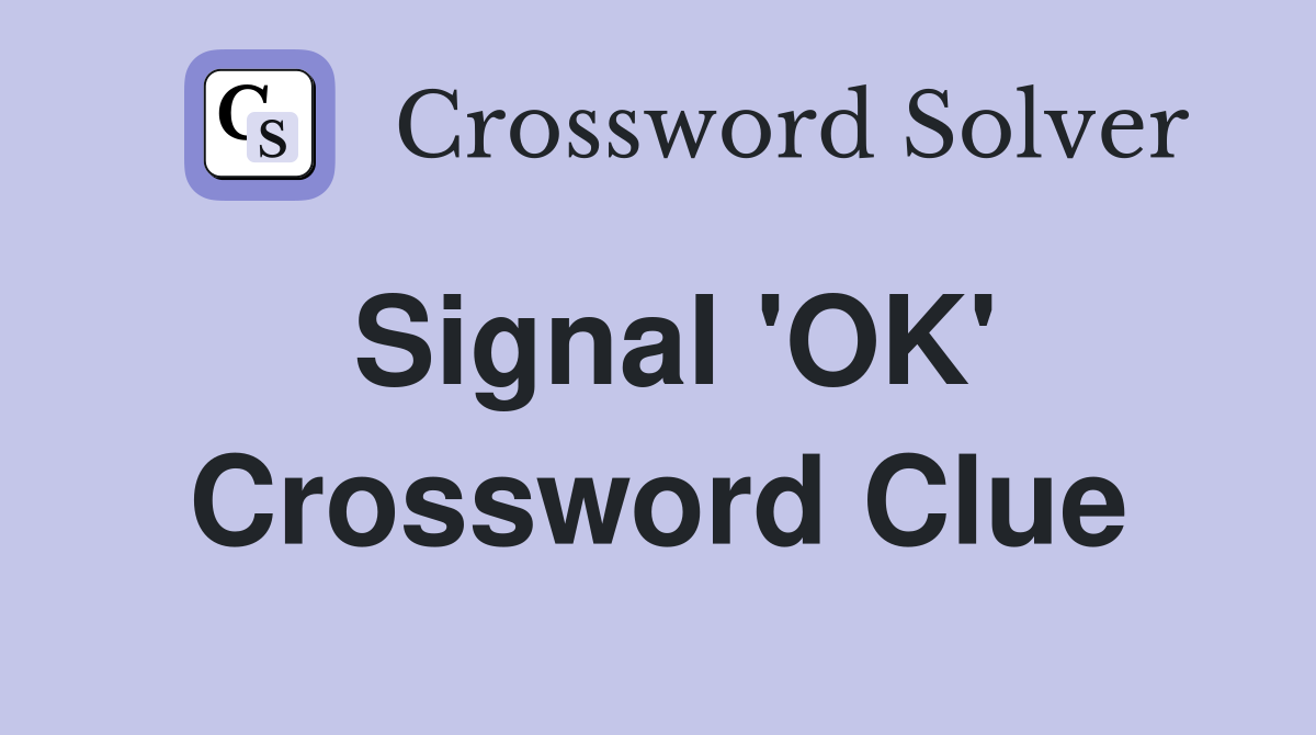Signal 'OK' Crossword Clue