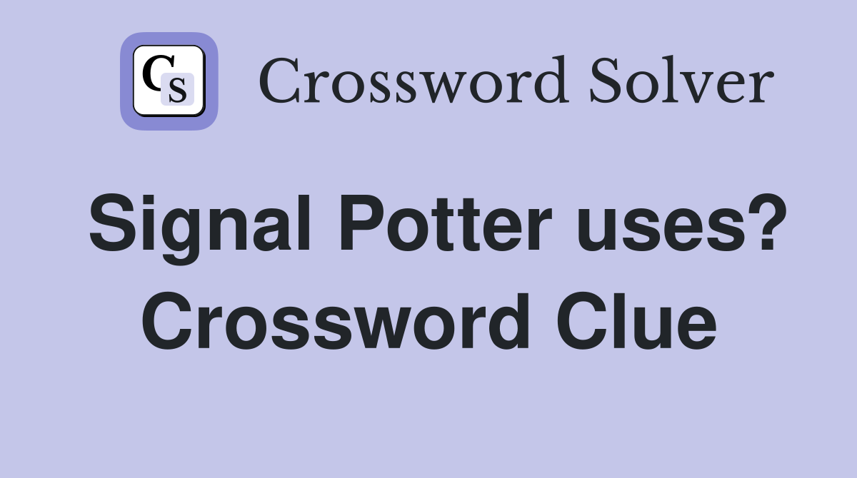 Signal Potter uses? Crossword Clue
