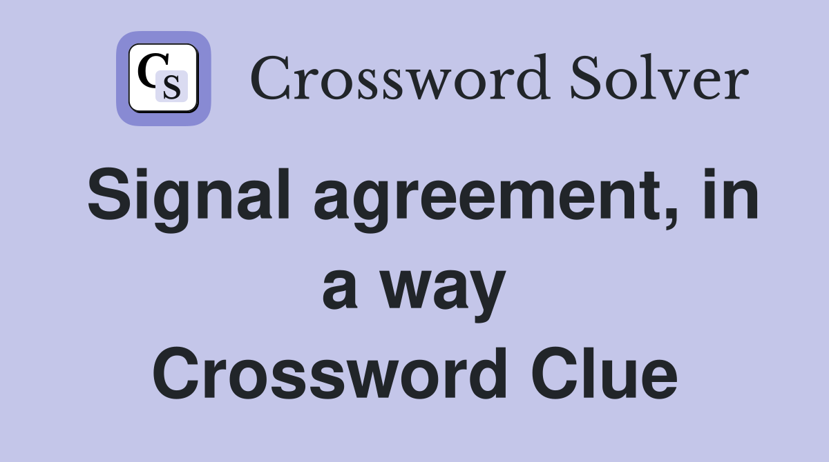 Signal agreement, in a way Crossword Clue