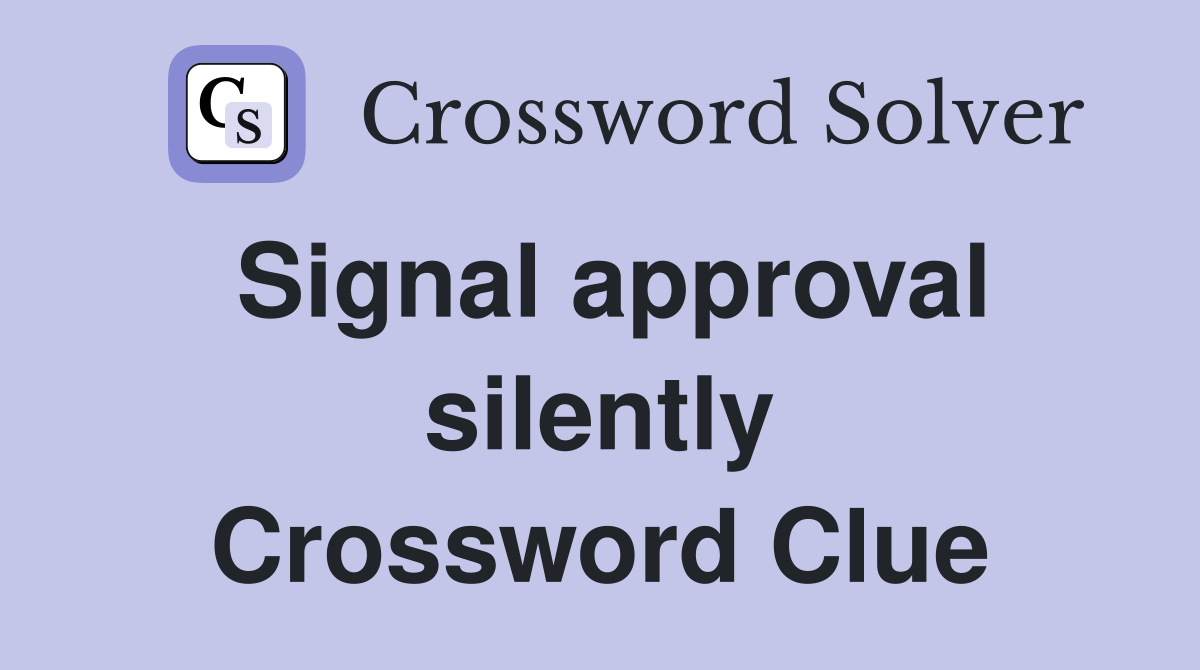Signal approval silently Crossword Clue
