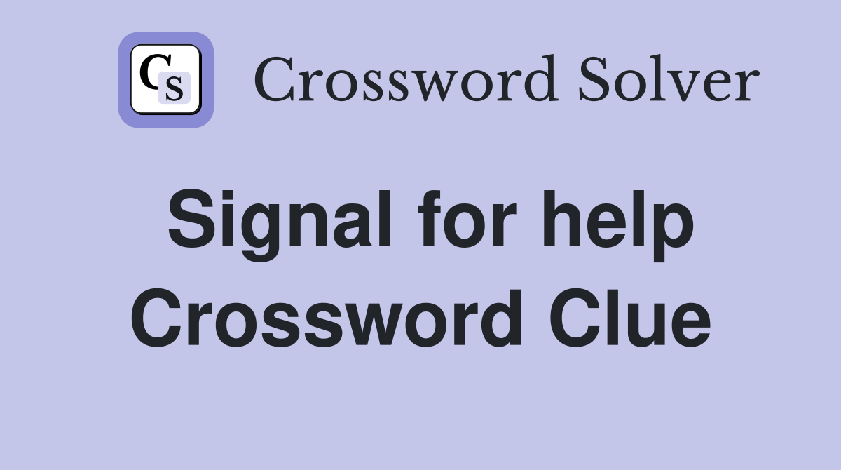 Signal for help Crossword Clue