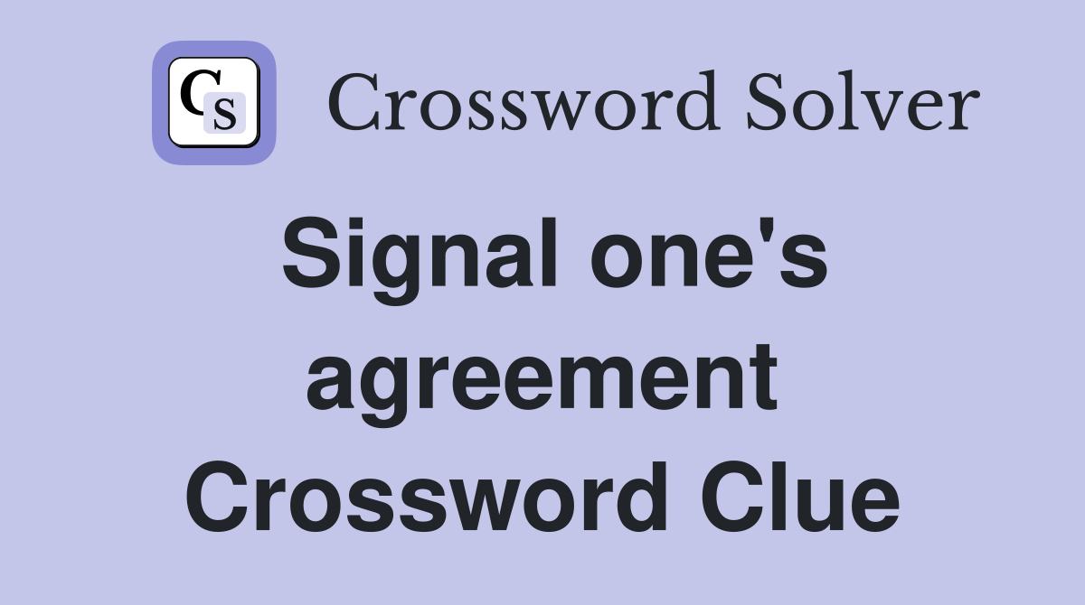 Signal one's agreement Crossword Clue
