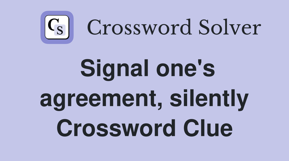 Signal one's agreement, silently Crossword Clue