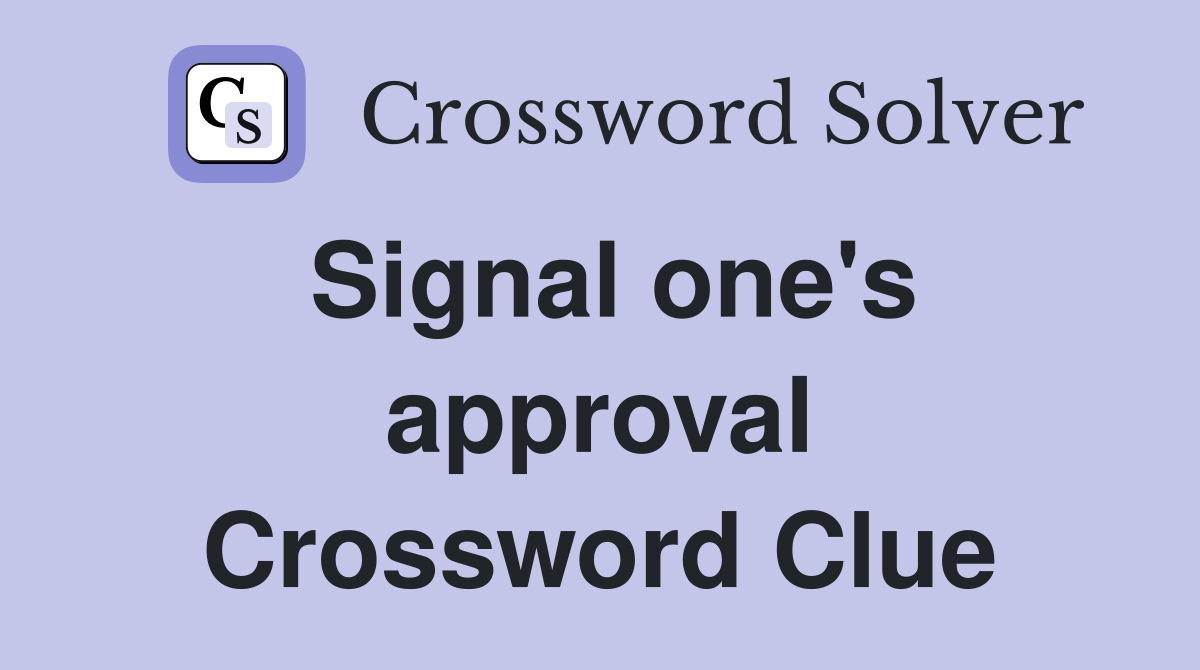 Signal one's approval Crossword Clue