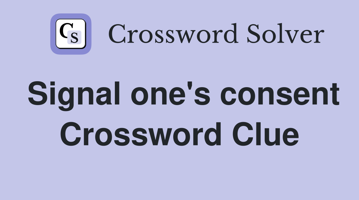 Signal one's consent Crossword Clue