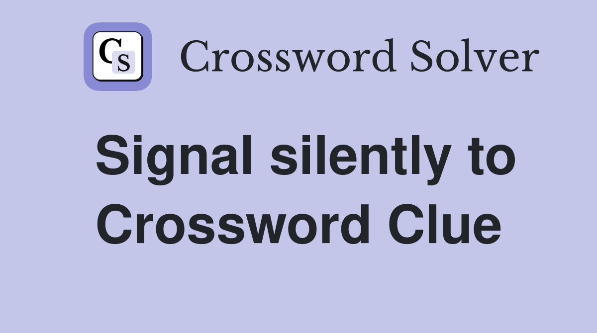 Signal silently to Crossword Clue