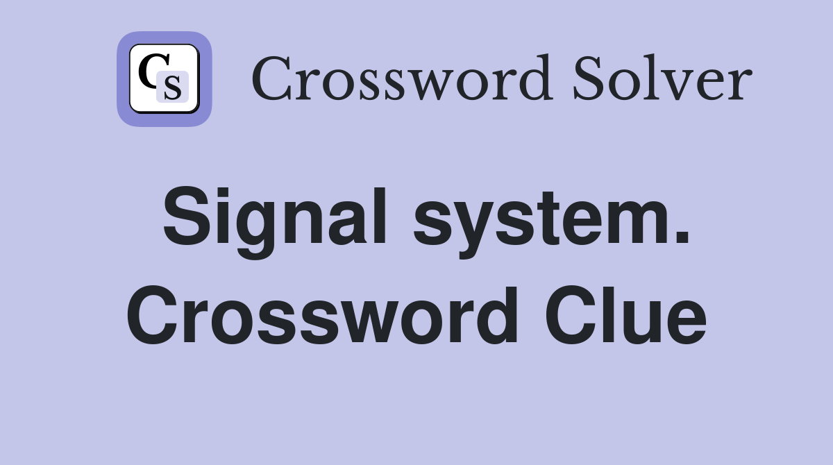 Signal system. Crossword Clue