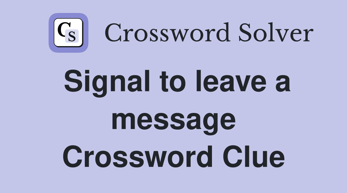 Signal to leave a message Crossword Clue