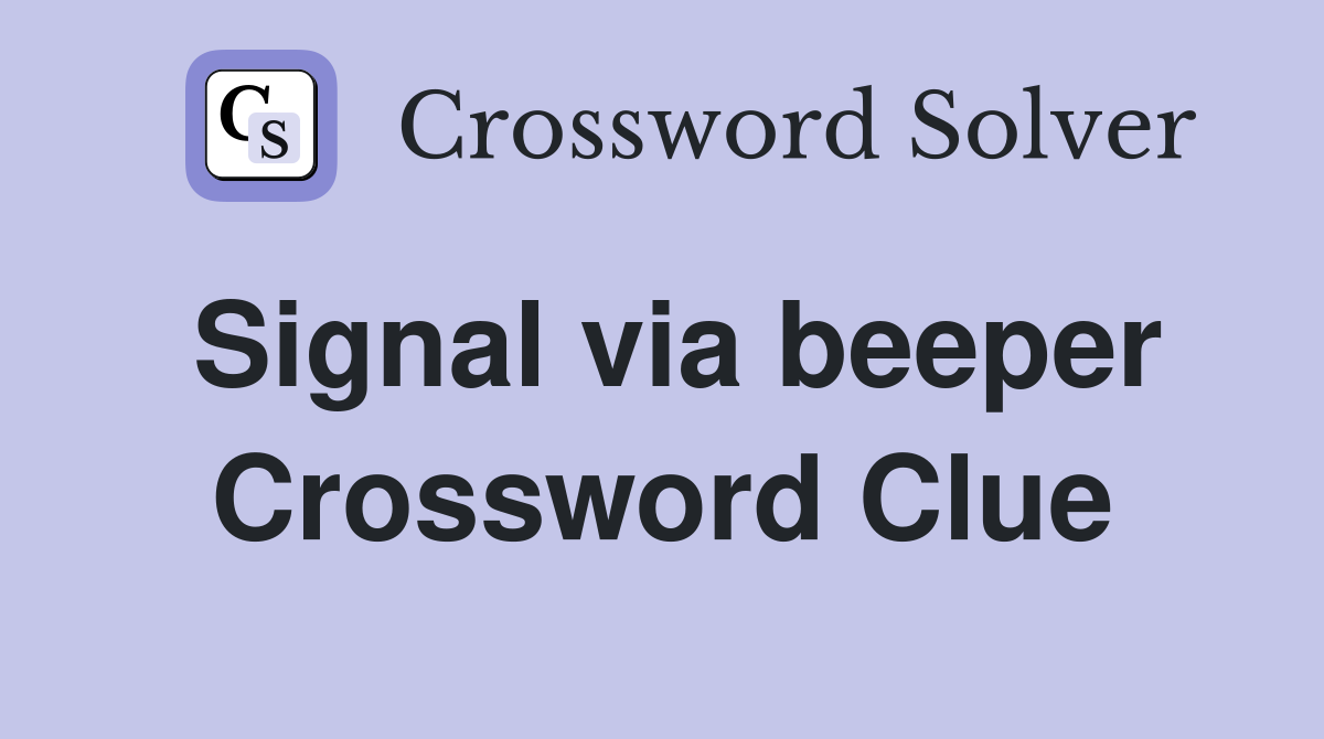 Signal via beeper Crossword Clue