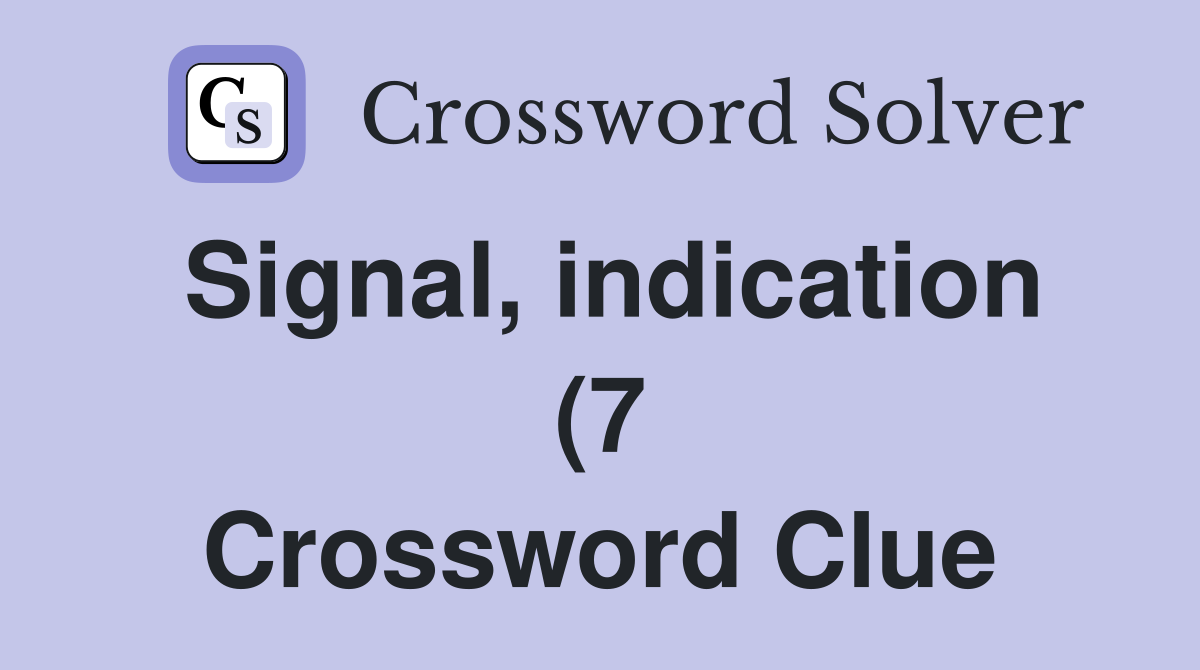 Signal indication (7) Crossword Clue Answers Crossword Solver Signal indication (7) Crossword Clue Answers Crossword Solver