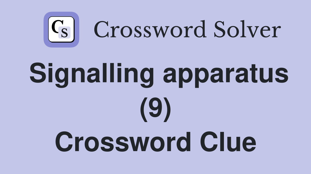 Signalling apparatus (9) Crossword Clue