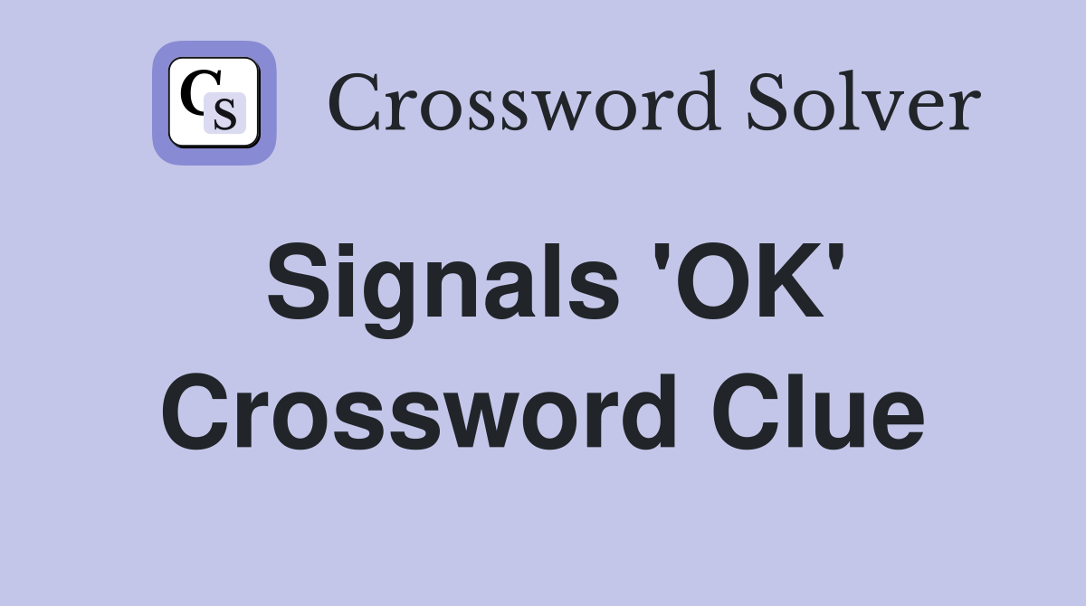 Signals 'OK' Crossword Clue