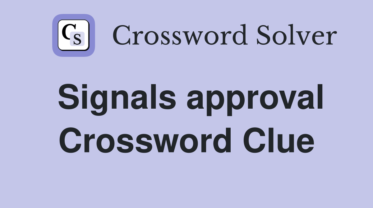 Signals approval Crossword Clue