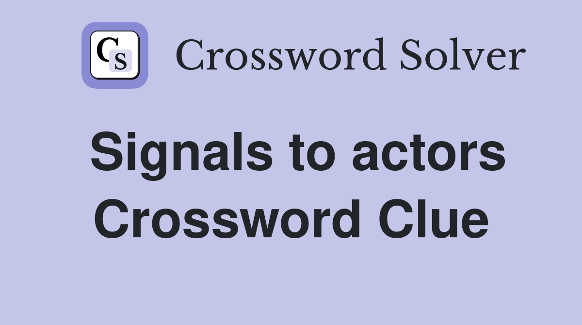 Signals to actors Crossword Clue