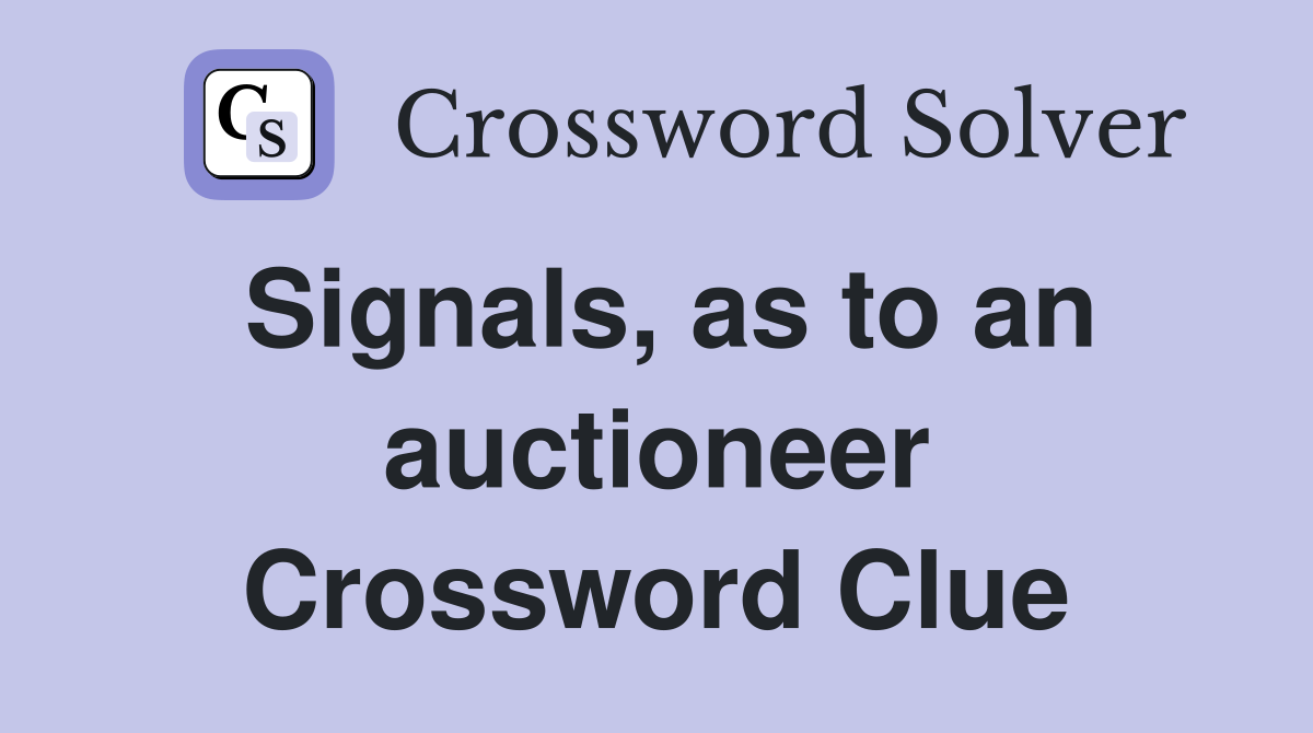 Signals, as to an auctioneer Crossword Clue