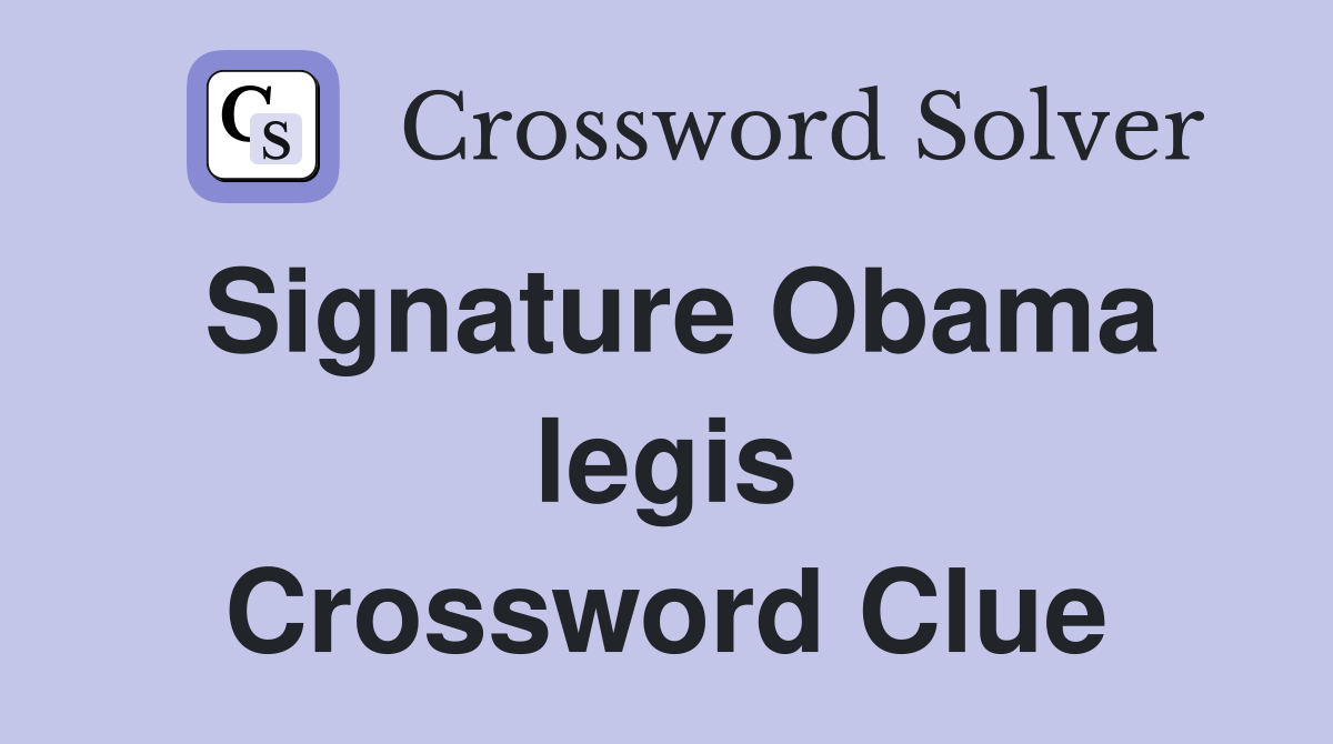 Signature Obama legis Crossword Clue