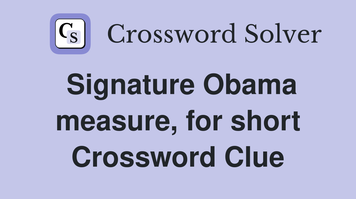 Signature Obama measure, for short Crossword Clue