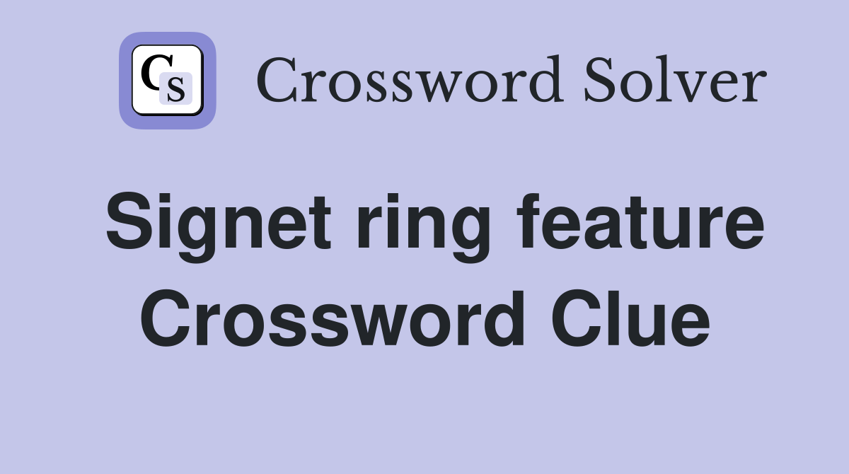 Signet ring feature Crossword Clue