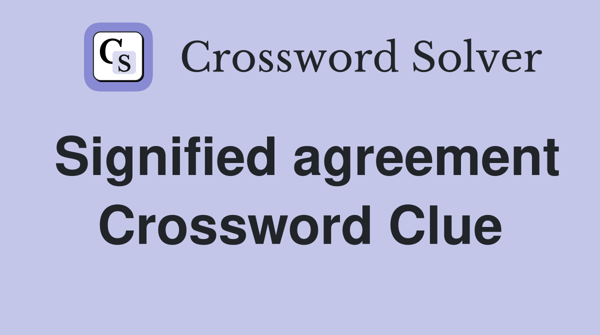 Signified agreement Crossword Clue