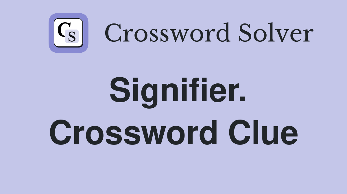Signifier. Crossword Clue