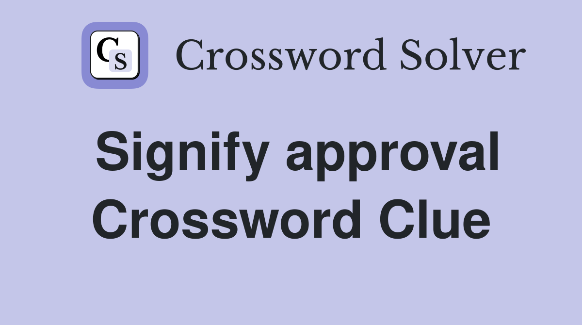 Signify approval Crossword Clue