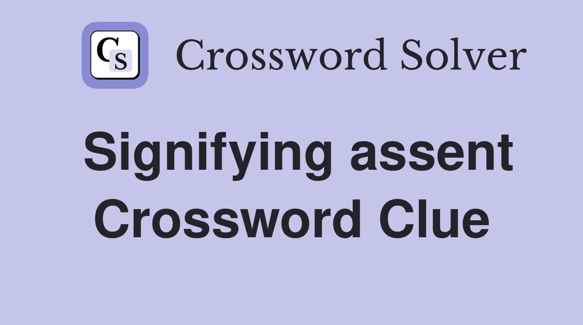 Signifying assent Crossword Clue