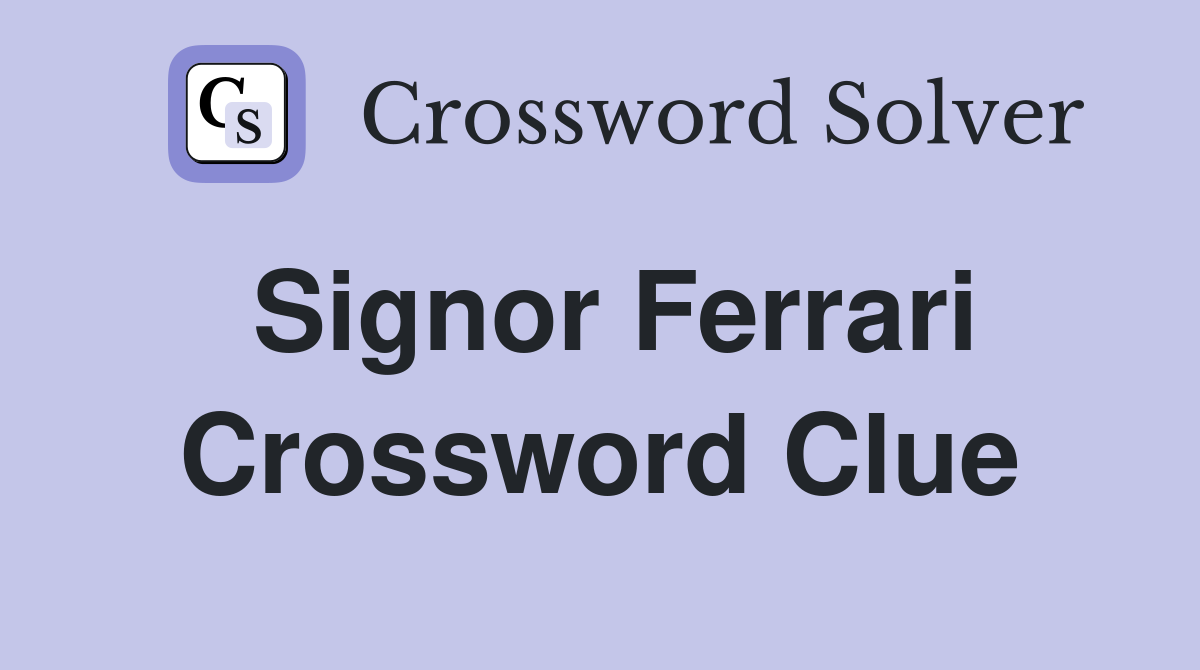 Signor Ferrari Crossword Clue