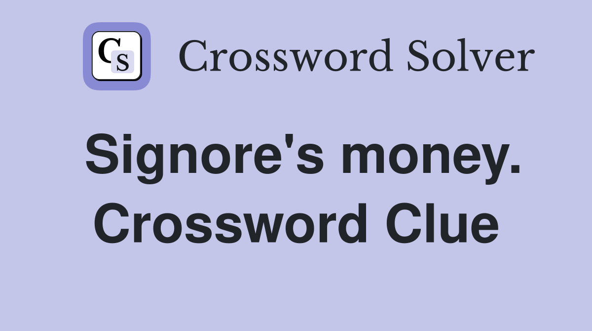 Signore's money. Crossword Clue