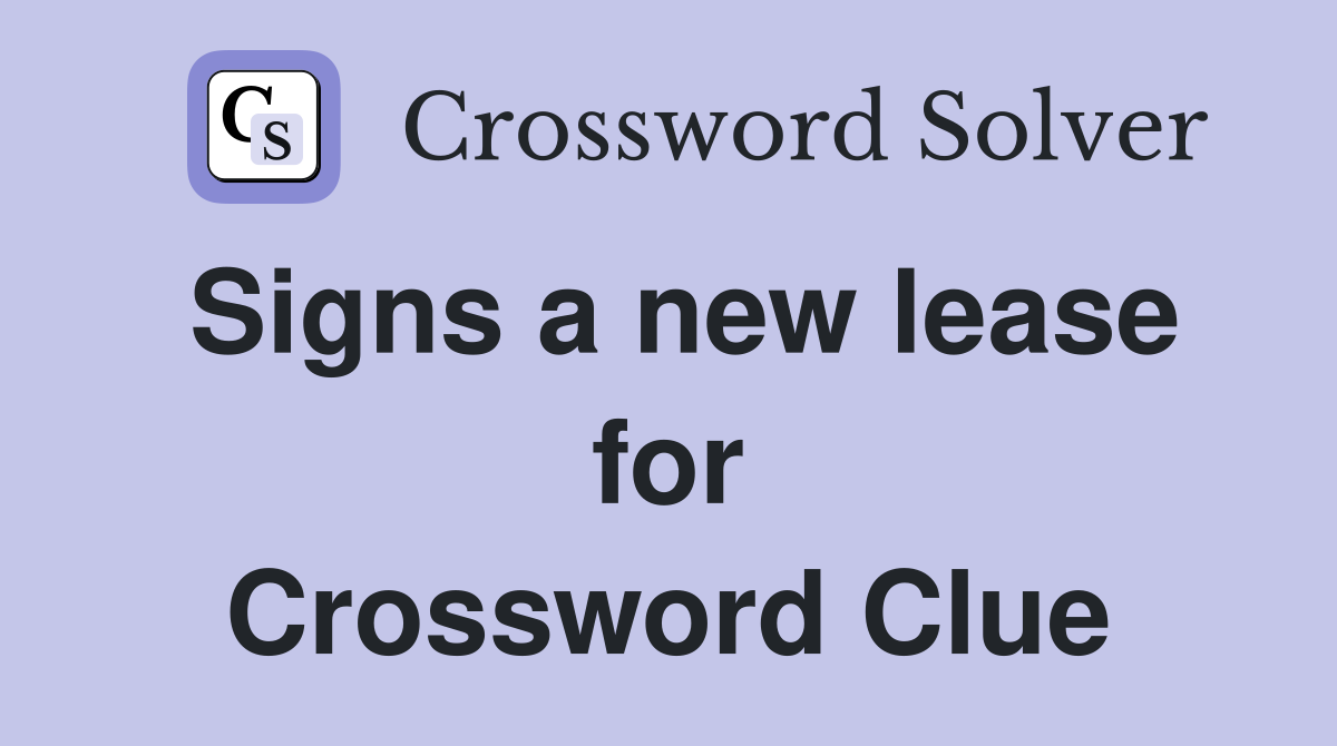 Signs a new lease for Crossword Clue